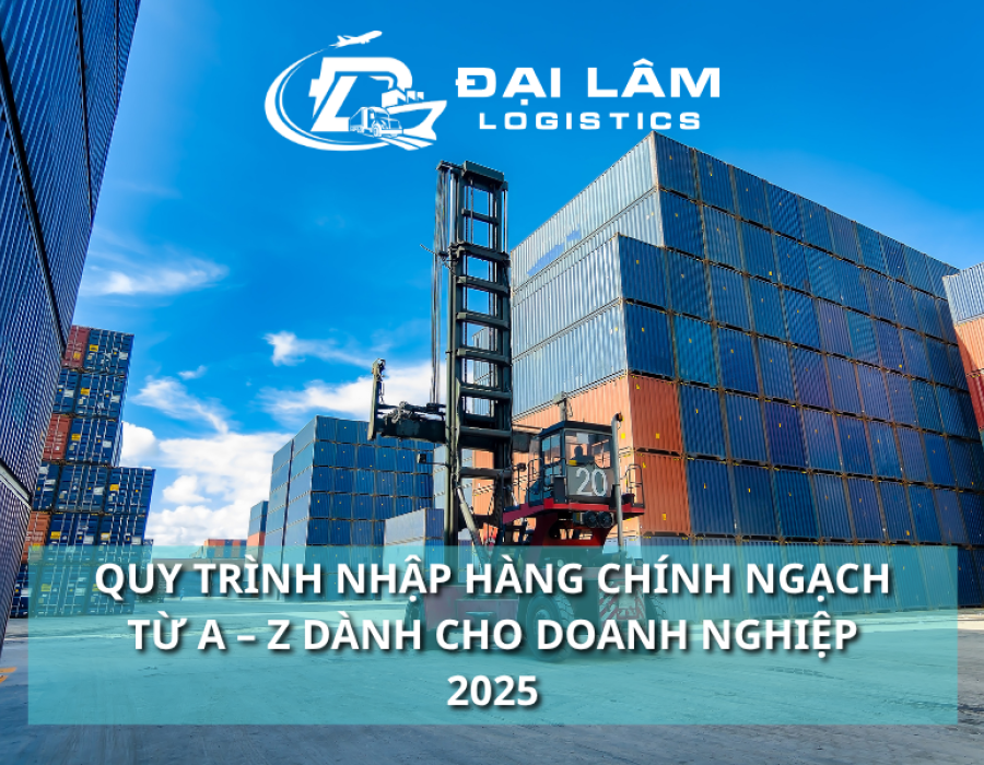 Quy Trình Nhập Hàng Chính Ngạch Từ A – Z Dành Cho Doanh Nghiệp 2025